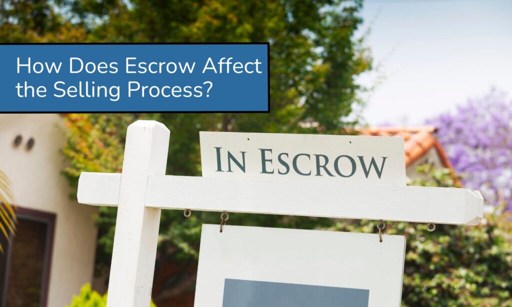 What is Escrow and How Does it Affect the Selling Process