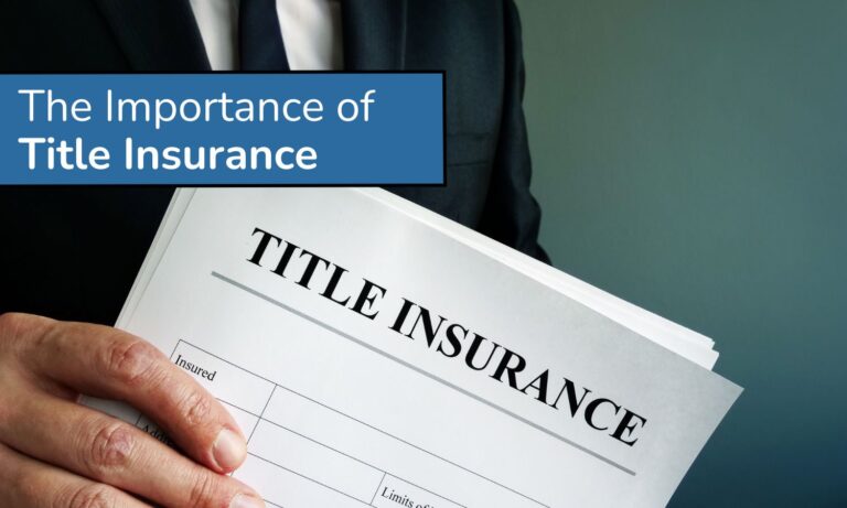 The Importance of Title Insurance in Real Estate Transactions